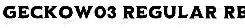 GeckoW03 Regular Reg字体转换 GeckoW03 Regular Reg字体转换